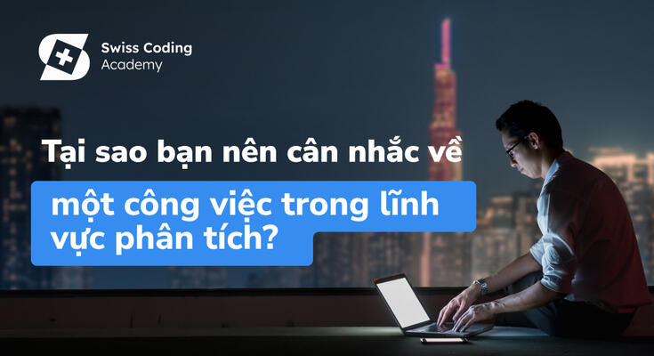 Tại sao bạn nên cân nhắc về một công việc trong lĩnh vực phân tích?
